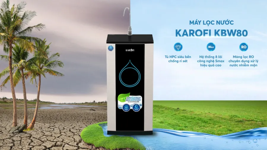 Máy lọc nước Karofi KBW80 - giải pháp chuyên dụng cho nước nhiễm mặn - Máy lọc nước Karofi KBW80