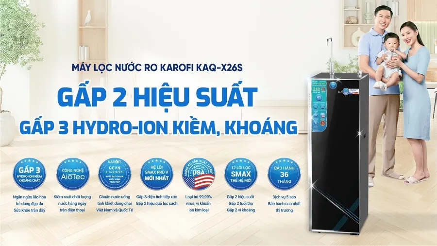 Máy lọc nước Karofi KAQ-X26S: gấp 2 hiệu suất – gấp 3 Hydro-ion kiềm - Máy lọc nước Karofi KAQ-X26S