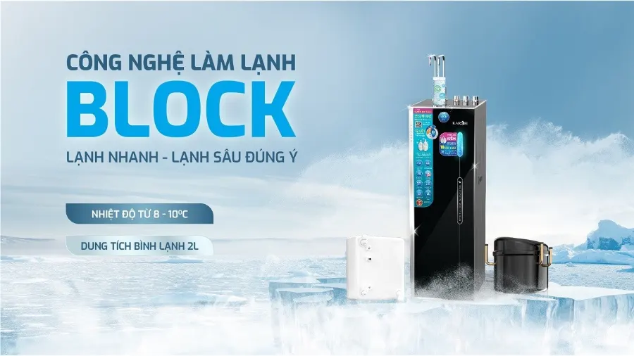 Công nghệ làm lạnh block - lạnh nhanh - lạnh sâu đúng ý – Máy lọc nước nóng lạnh Hydro-ion kiềm Karofi KAE-HKT68 - Máy lọc nước nóng lạnh Hydro-ion kiềm Karofi KAE-HKT68