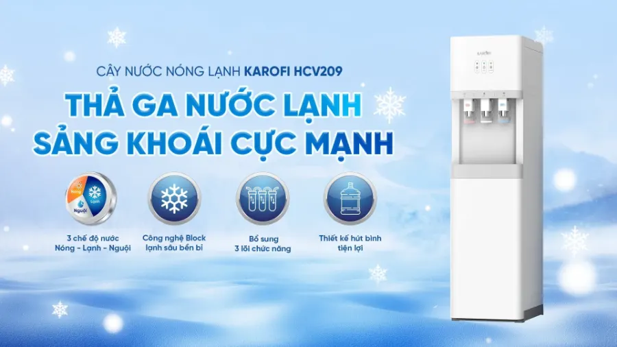 Máy nóng lạnh Karofi HCV209 - Thả ga nước lạnh - Sảng khoái cực mạnh - Máy nóng lạnh Karofi HCV209