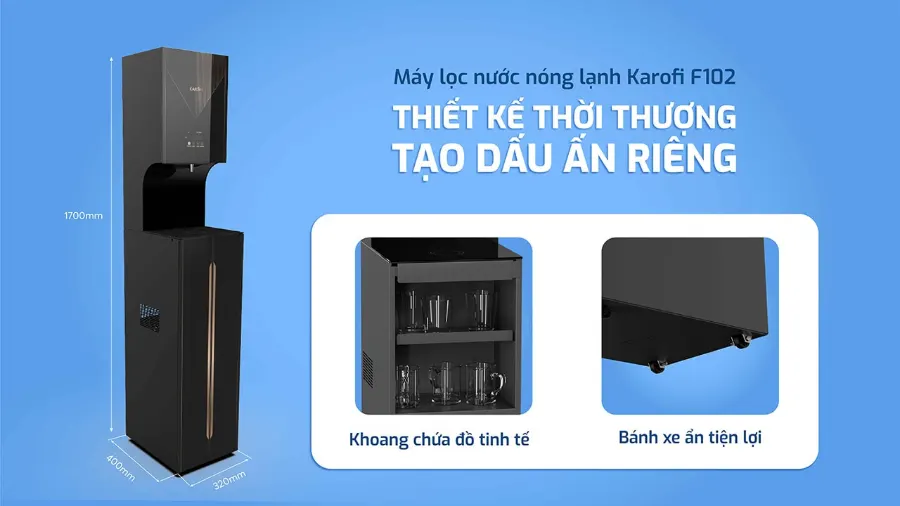 Vẻ đẹp thời thượng - Tạo dấu ấn riêng - Máy lọc nước nóng lạnh Karofi KAD-F102