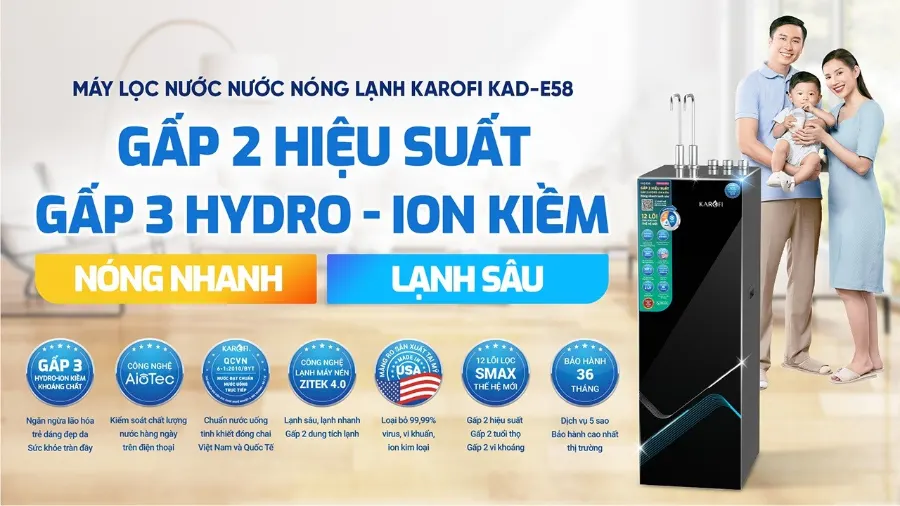 Máy lọc nước nóng lạnh Karofi KAD-E58: gấp 2 hiệu suất – gấp 3 khoáng chất – nóng nhanh, lạnh sâu - Máy lọc nước nóng lạnh Karofi KAD-E58