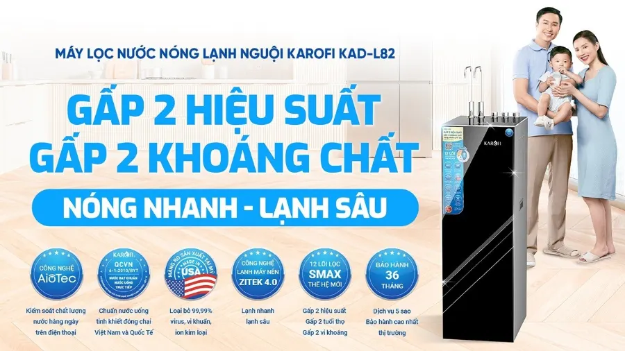 Máy lọc nước nóng lạnh Karofi KAD-L82 gấp 2 hiệu suất – gấp 2 khoáng chất – nóng nhanh, lạnh sâu - Máy lọc nước nóng lạnh Karofi KAD-L82