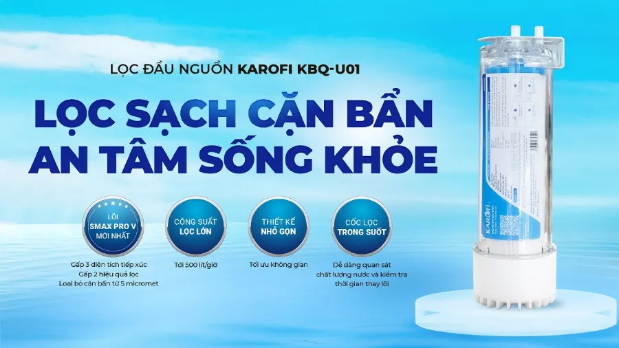Lọc đầu nguồn KBQ-U01: Lọc sạch cặn bẩn - An tâm sống khỏe - Lọc tổng Karofi KBQ-U01