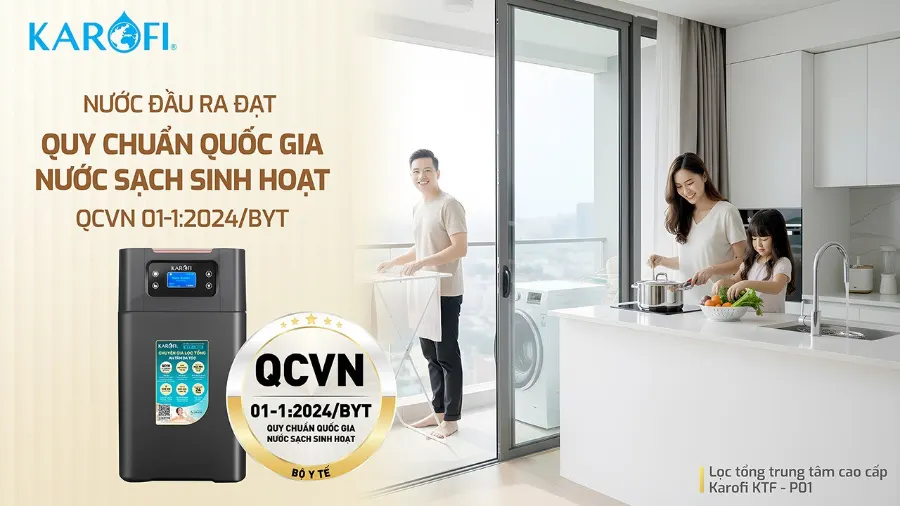 Nguồn nước đầu ra đảm bảo quy chuẩn quốc gia về nước sạch sinh hoạt qcvn 01-1:2024/BYT - Lọc tổng Karofi KTF-P01