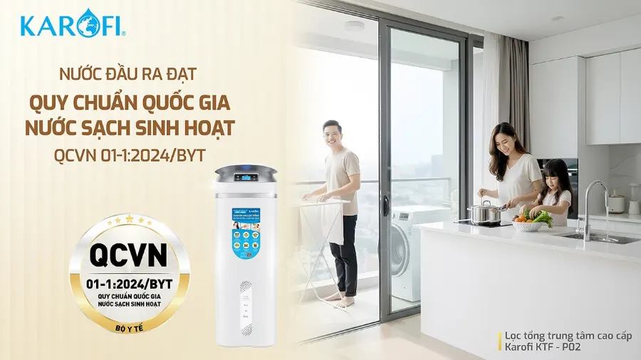Nguồn nước đầu ra đảm bảo quy chuẩn kỹ thuật quốc gia về nước sạch sinh hoạt qcvn 01-1:2024/BYT - Lọc tổng Karofi KTF-P02