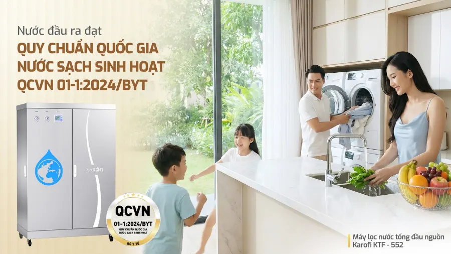 Nguồn nước đầu ra đảm bảo quy chuẩn quốc gia về nước sạch sinh hoạt qcvn 01-1:2024/BYT - Lọc tổng Karofi KTF-552
