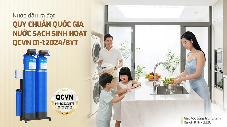 Nguồn nước đầu ra đảm bảo quy chuẩn quốc gia về nước sạch sinh hoạt QCVN 01-1:2024/BYT - Lọc tổng Karofi KTF-222C