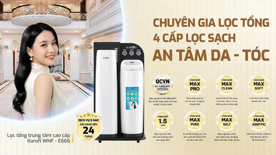 Máy Lọc tổng Karofi WHF-E666 CHUYÊN GIA LỌC TỔNG4 CẤP LỌC SẠCH - AN TÂM DA TÓC - Lọc tổng Karofi WHF-E666