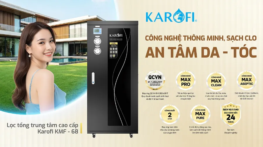 Công nghệ thông minh - sạch clo - an tâm da tóc - Lọc tổng Karofi KMF-68