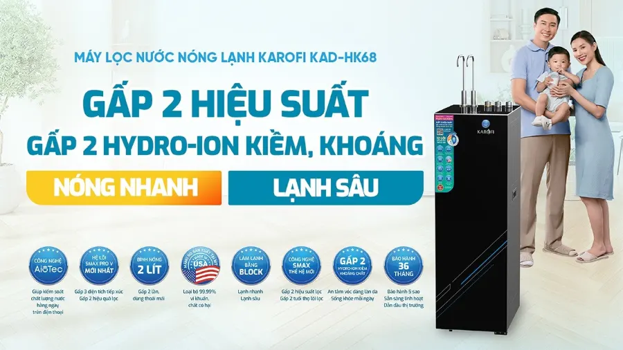 Máy lọc nước nóng lạnh Karofi KAD-HK68 gấp 2 hiệu suất, gấp 2 Hydro-ion kiềm, khoáng nóng nhanh – lạnh sâu - Máy lọc nước nóng lạnh Karofi KAD-HK68