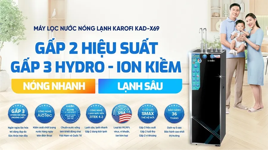 Máy lọc nước nóng lạnh Karofi KAD-X69 gấp 2 hiệu suất – dồi dào Hydro-ion kiềm – nóng nhanh – lạnh sâu - Máy lọc nước nóng lạnh Karofi KAD-X69