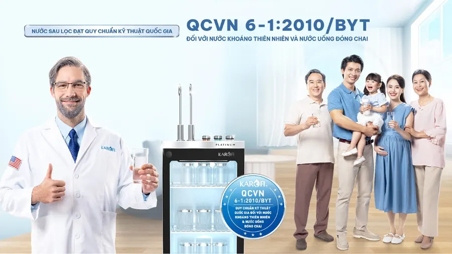 Nước sau lọc đạt Quy chuẩn Kỹ thuật Quốc gia đối với nước khoáng thiên nhiên và nước uống đóng chai QCVN 6-1:2010/BYT - Máy lọc nước nóng lạnh Karofi PLATINUM S6