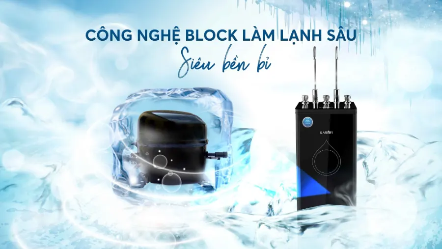Công nghệ block làm lạnh sâu siêu bền bỉ – Máy lọc nước Karofi Optimus Duo O-D138 - Máy lọc nước Karofi Optimus Duo O-D138