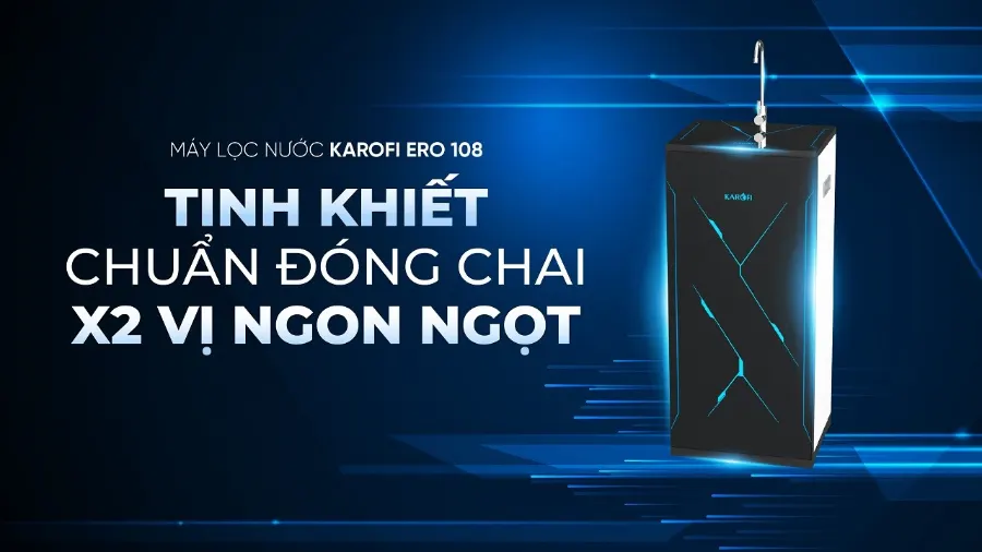 Tinh khiết chuẩn đóng chai - gấp 2 vị ngon ngọt - Máy lọc nước Karofi ERO108