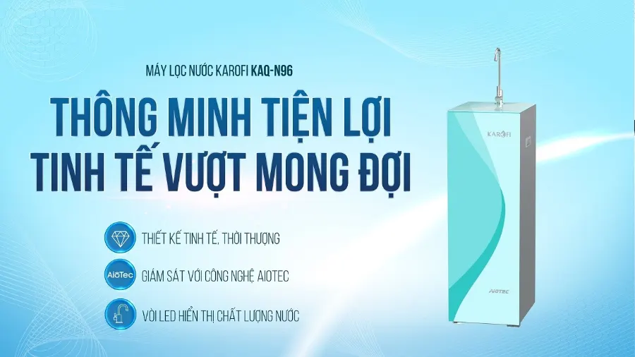 Máy lọc nước Karofi KAQ-N96 - Thông minh tiện lợi, tinh tế vượt mong đợi - Máy lọc nước Karofi KAQ-N96