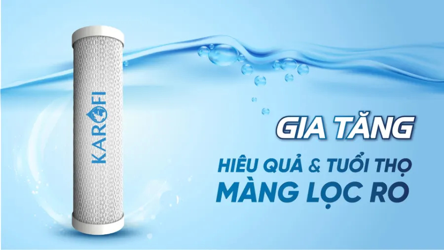 Gia tăng tuổi thọ màng lọc RO - Lõi lọc thô Karofi Smax Pro 3