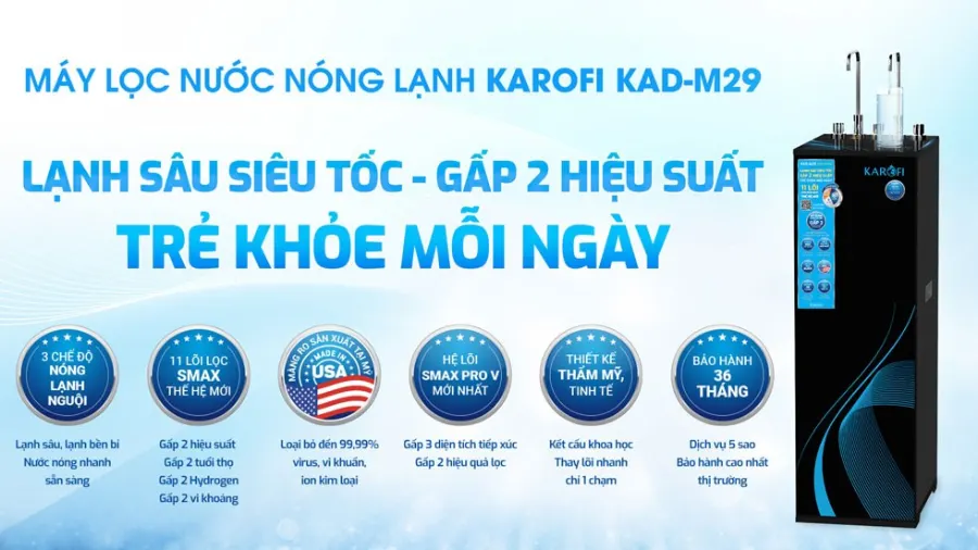 Máy lọc nước nóng lạnh Karofi KAD-M29: lạnh sâu siêu tốc - gấp 2 hiệu suất - trẻ khỏe mỗi ngày - Máy lọc nước nóng lạnh Karofi KAD-M29