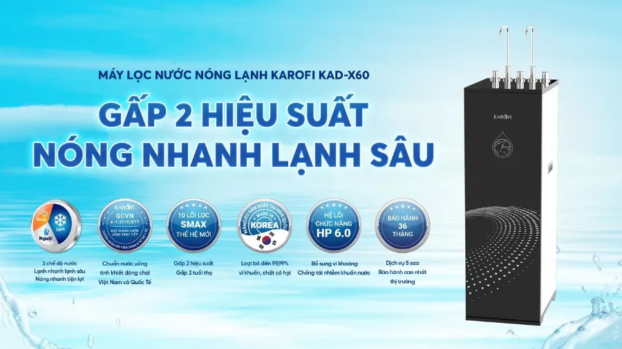 Máy lọc nước nóng lạnh Karofi KAD-X60 - Lạnh sâu siêu tốc - Siêu tiết kiệm điện - Máy lọc nước nóng lạnh Karofi KAD-X60