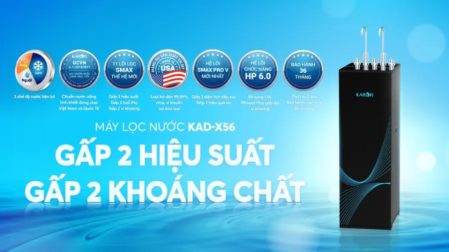 Máy lọc nước nóng lạnh máy lọc nước nóng lạnh Karofi KAD-X56 - Gấp 2 hiệu suất - Gấp 2 khoáng chất - Máy lọc nước nóng lạnh Karofi KAD-X56